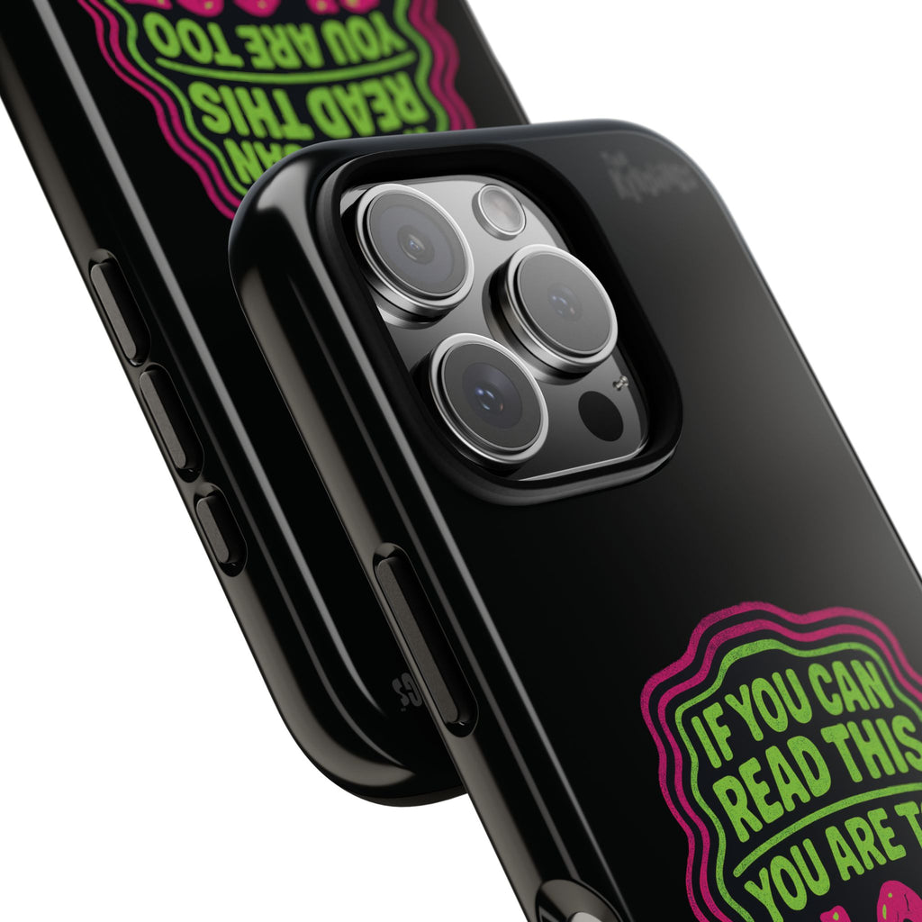 Too Close Phone Case : for iPhone & Samsung