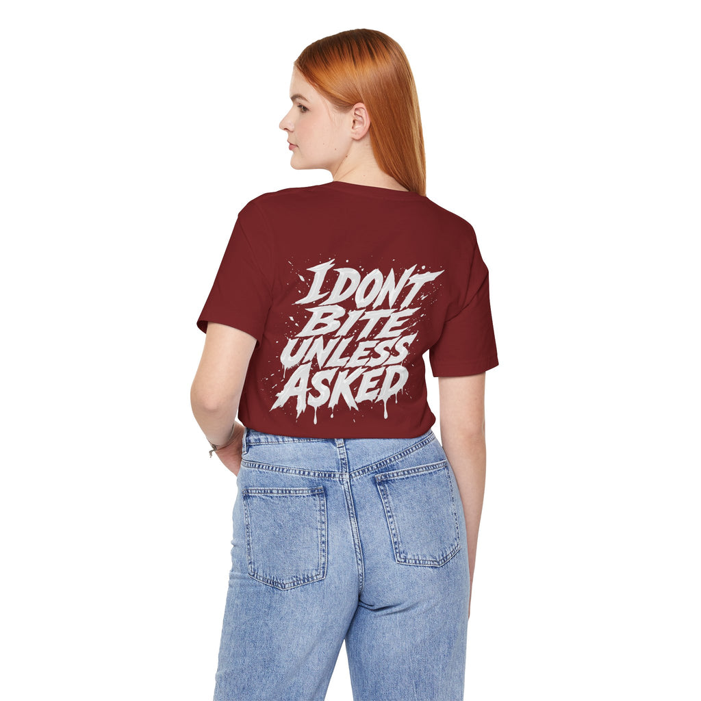 I DONT BITE UNLESS ASKED Graphic Tee