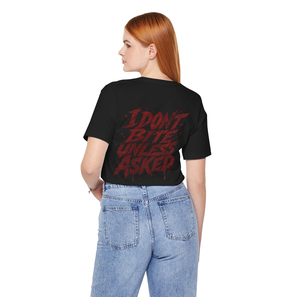I DONT BITE UNLESS ASKED Graphic Tee