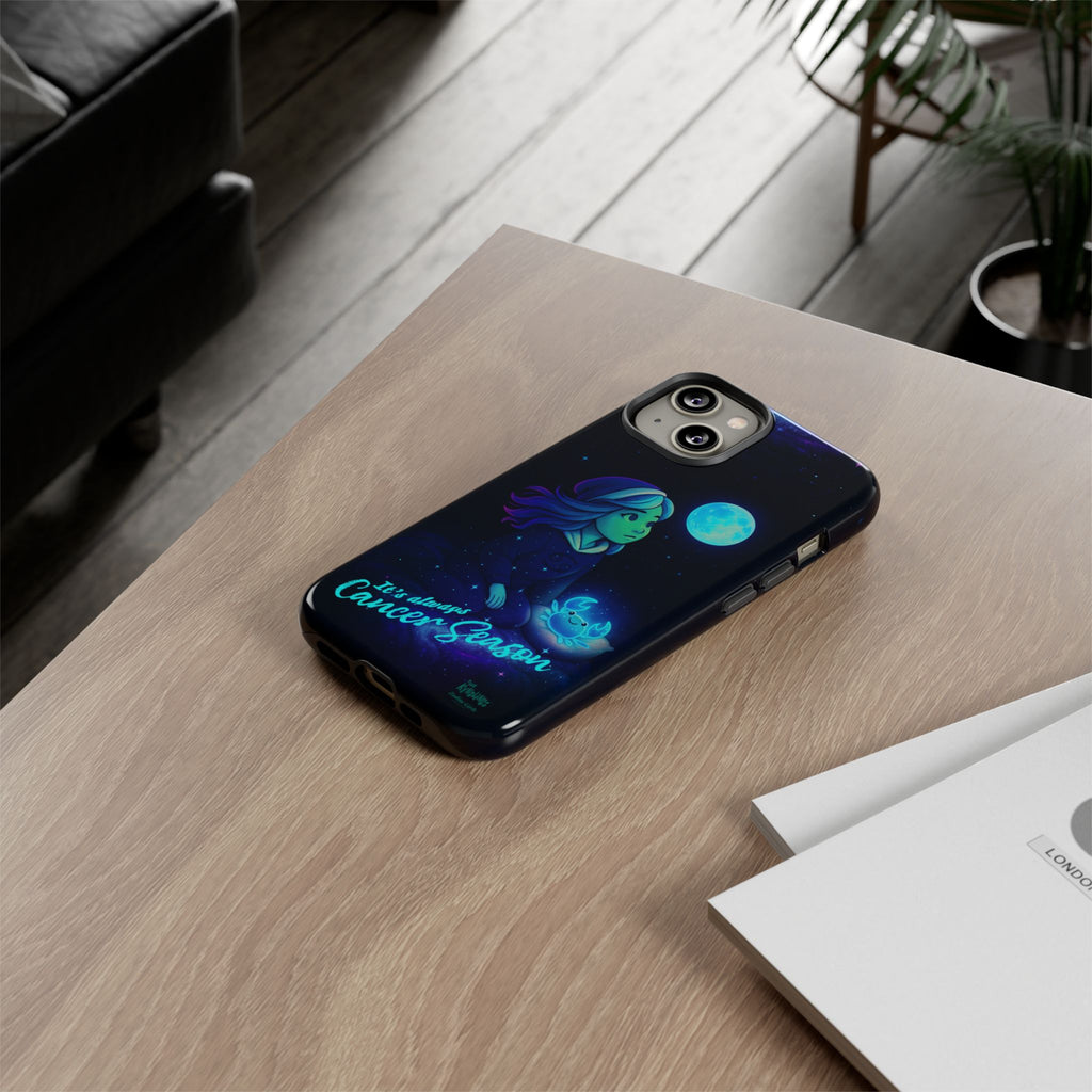 It's Always Cancer Season : Zodiac Girls Phone Case