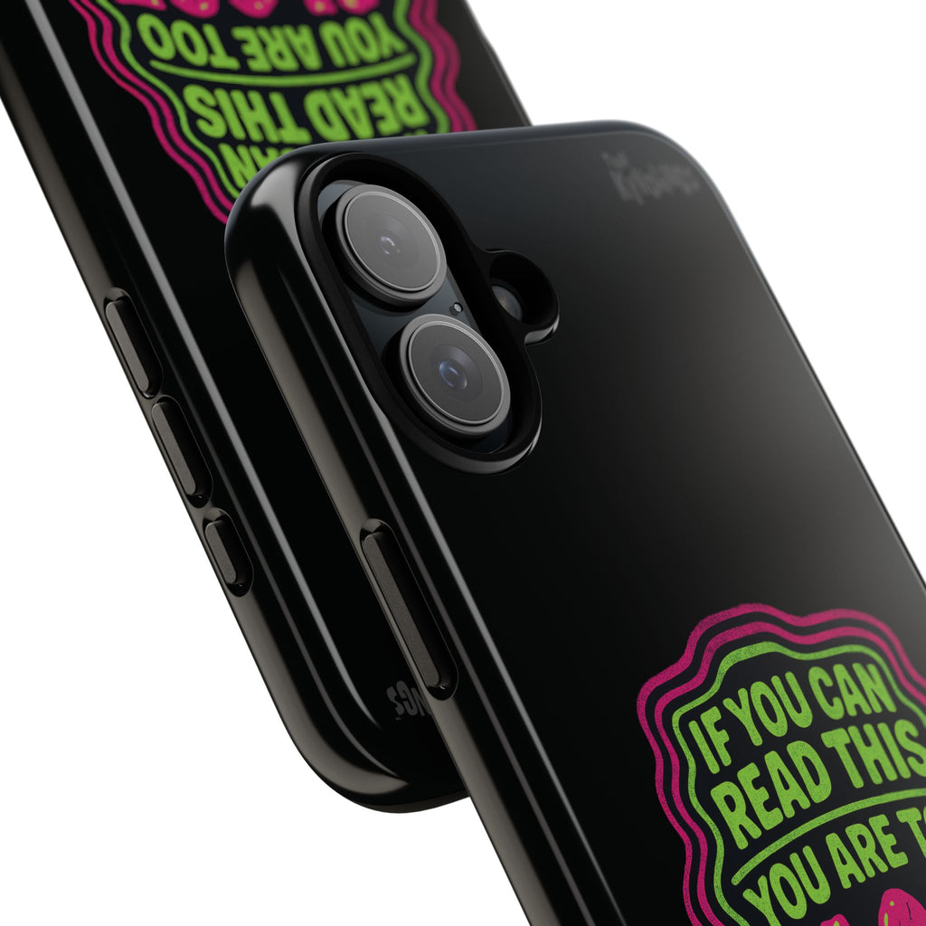 Too Close Phone Case : for iPhone & Samsung