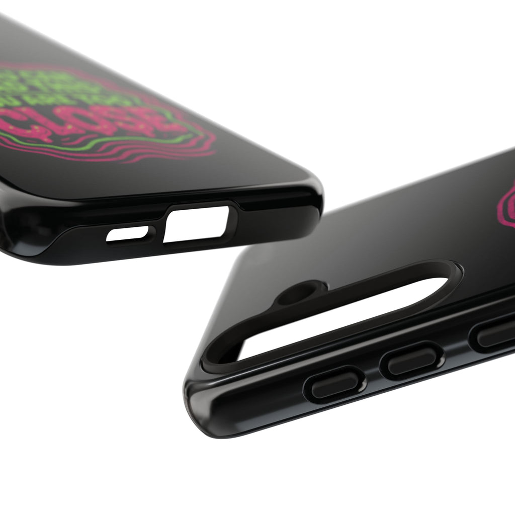 Too Close Phone Case : for iPhone & Samsung