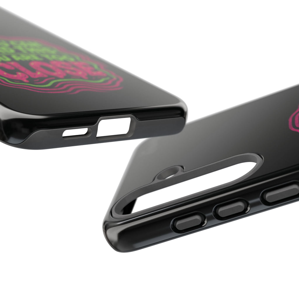 Too Close Phone Case : for iPhone & Samsung