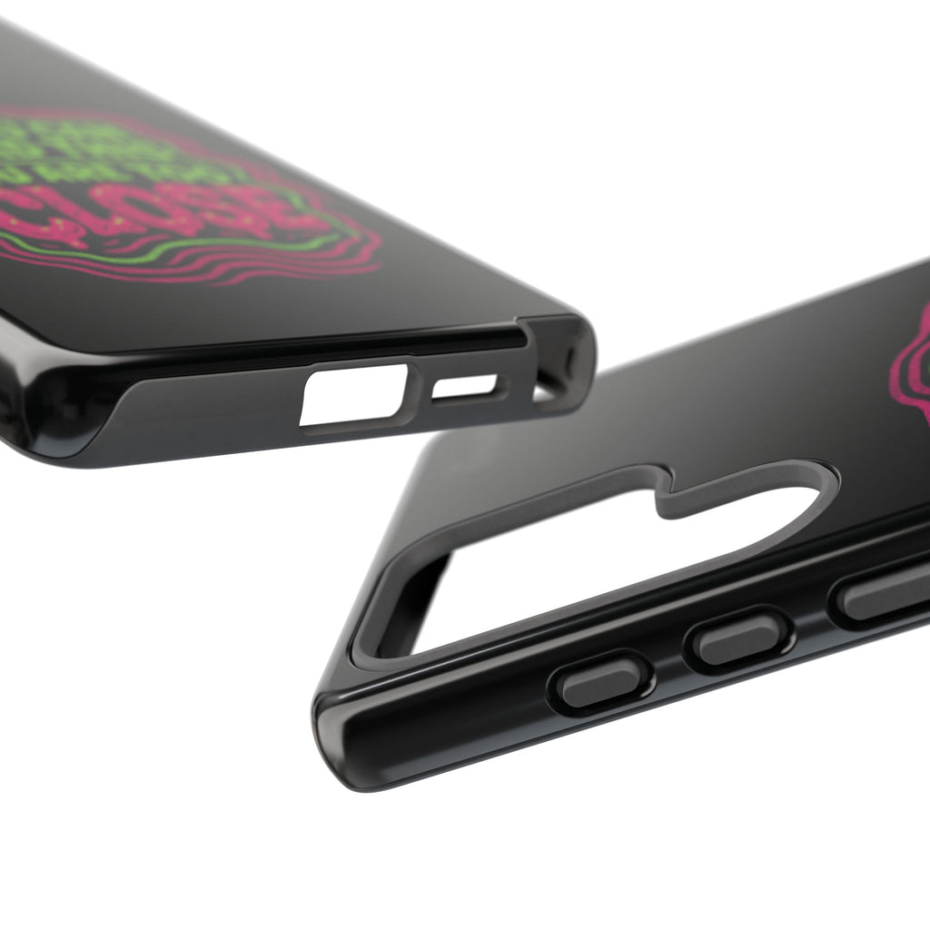 Too Close Phone Case : for iPhone & Samsung
