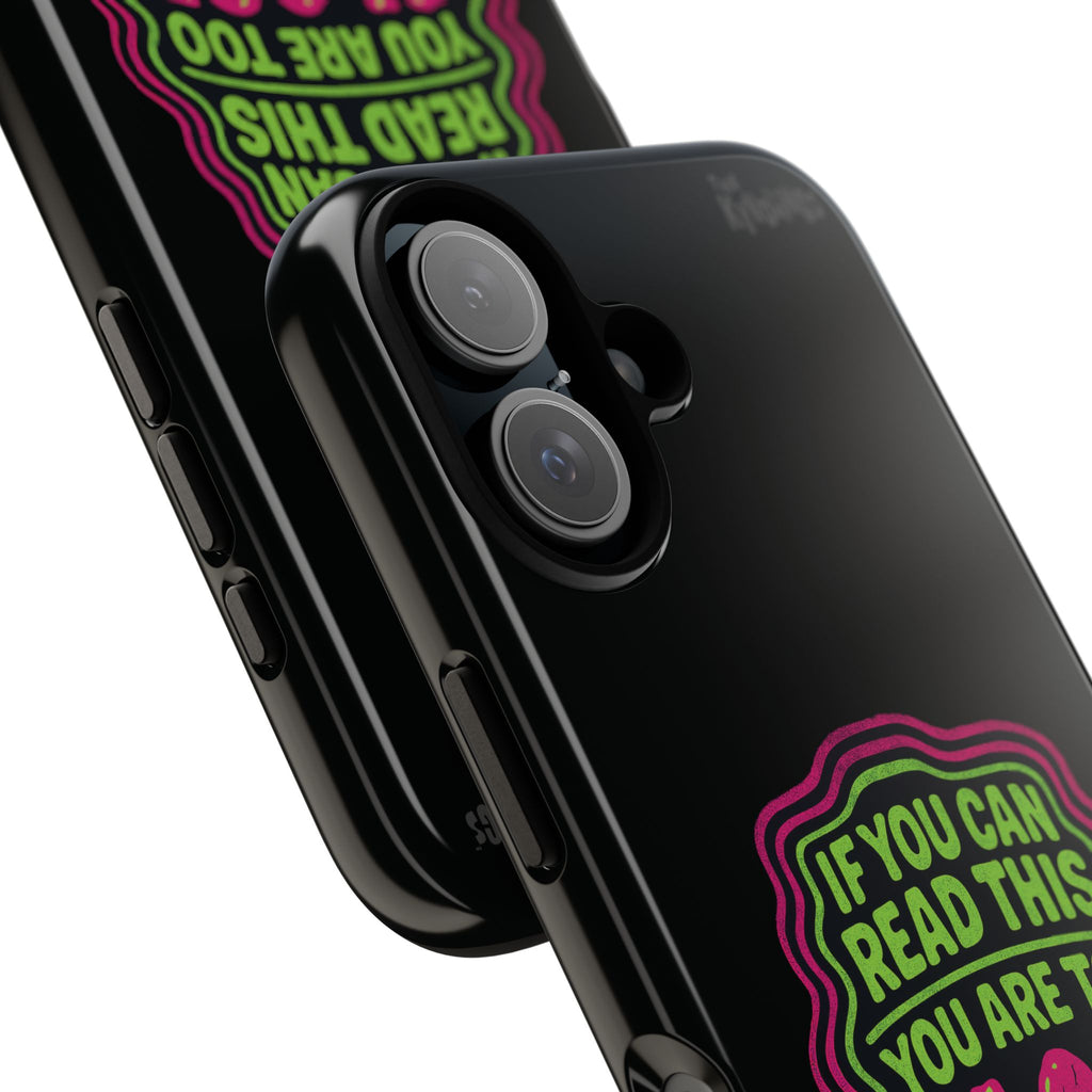 Too Close Phone Case : for iPhone & Samsung