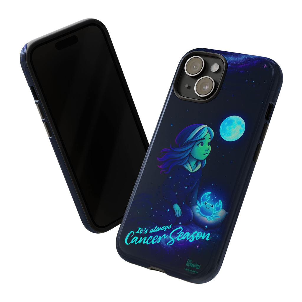 It's Always Cancer Season : Zodiac Girls Phone Case