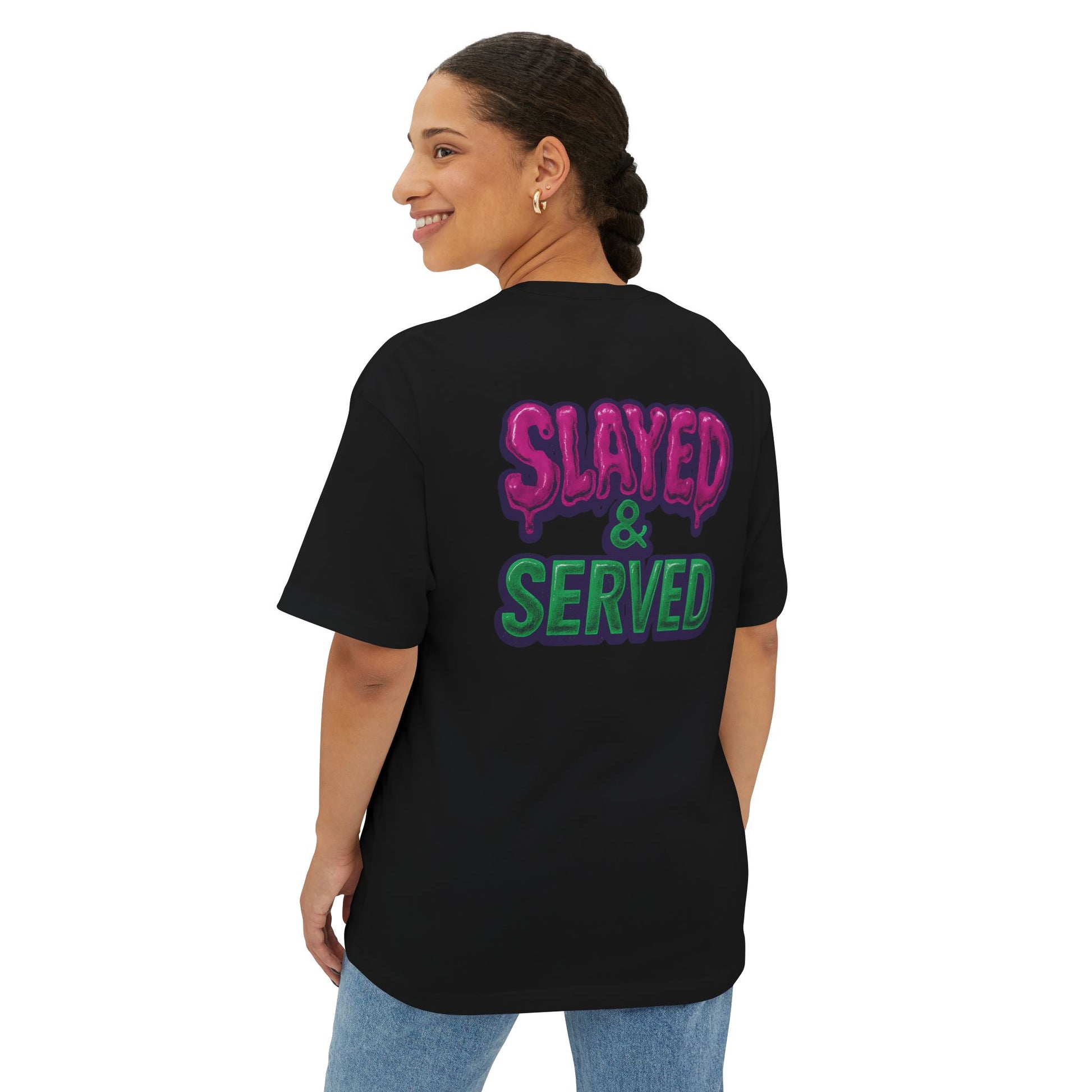 SLAYED & SERVED : Oversized Unisex Graphic Tee