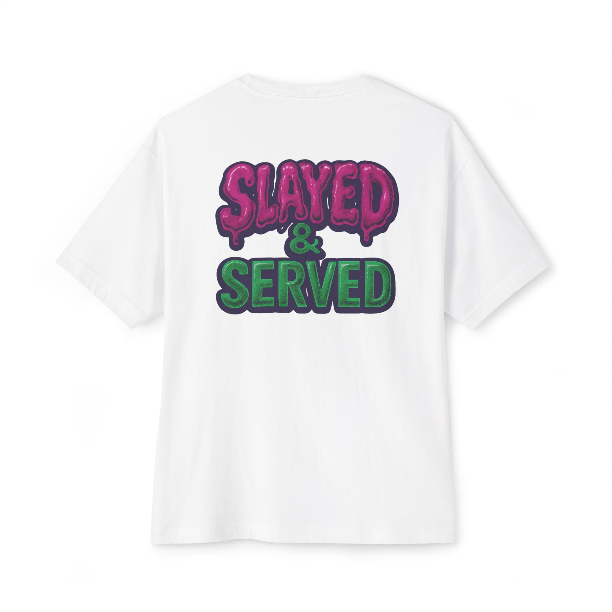 SLAYED & SERVED : Oversized Unisex Graphic Tee