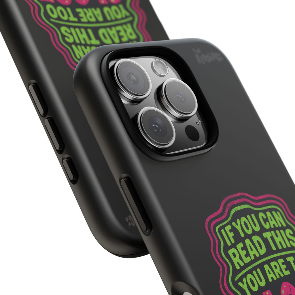 Too Close Phone Case : for iPhone & Samsung